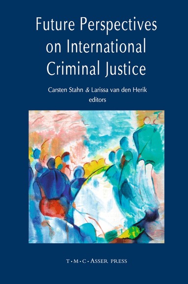 Carsten Stahn, Larissa van den Herik - Future Perspectives on International Criminal Justice, Inbunden