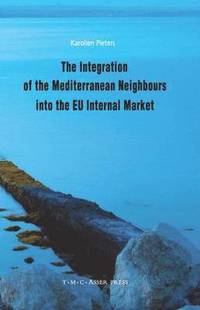 bokomslag The Mediterranean Neighbours and the EU Internal Market