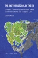bokomslag The Kyoto Protocol in the EU: European Community and Member States Under International and European Law