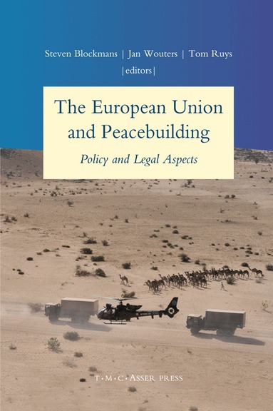 Steven Blockmans, Jan Wouters, Tom Ruys - European Union and Peacebuilding, Inbunden