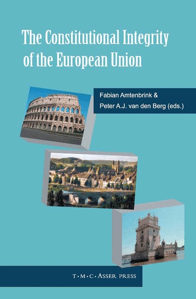 Fabian Amtenbrink, Peter A.J. van den Berg - Constitutional Integrity of the European Union, Inbunden