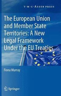 bokomslag European Union and Member State Territories: A New Legal Framework Under the EU Treaties