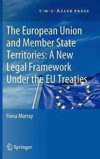 bokomslag The European Union and Member State Territories: A New Legal Framework Under the EU Treaties