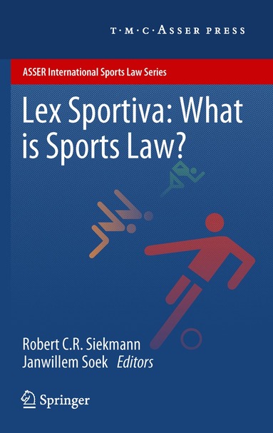 Robert C.R. Siekmann, Janwillem Soek - Lex Sportiva: What is Sports Law?, Inbunden