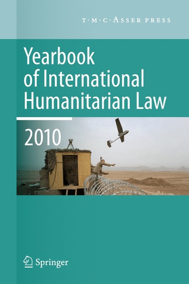 M.N. Schmitt, Louise Arimatsu, Tim McCormack - Yearbook of International Humanitarian Law - 2010, Häftad
