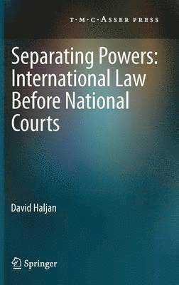 Separating Powers: International Law before National Courts 1