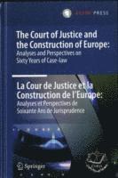 bokomslag The Court of Justice and the Construction of Europe: Analyses and Perspectives on Sixty Years of Case-law  -La Cour de Justice et la Construction de l'Europe: Analyses et Perspectives de Soixante Ans