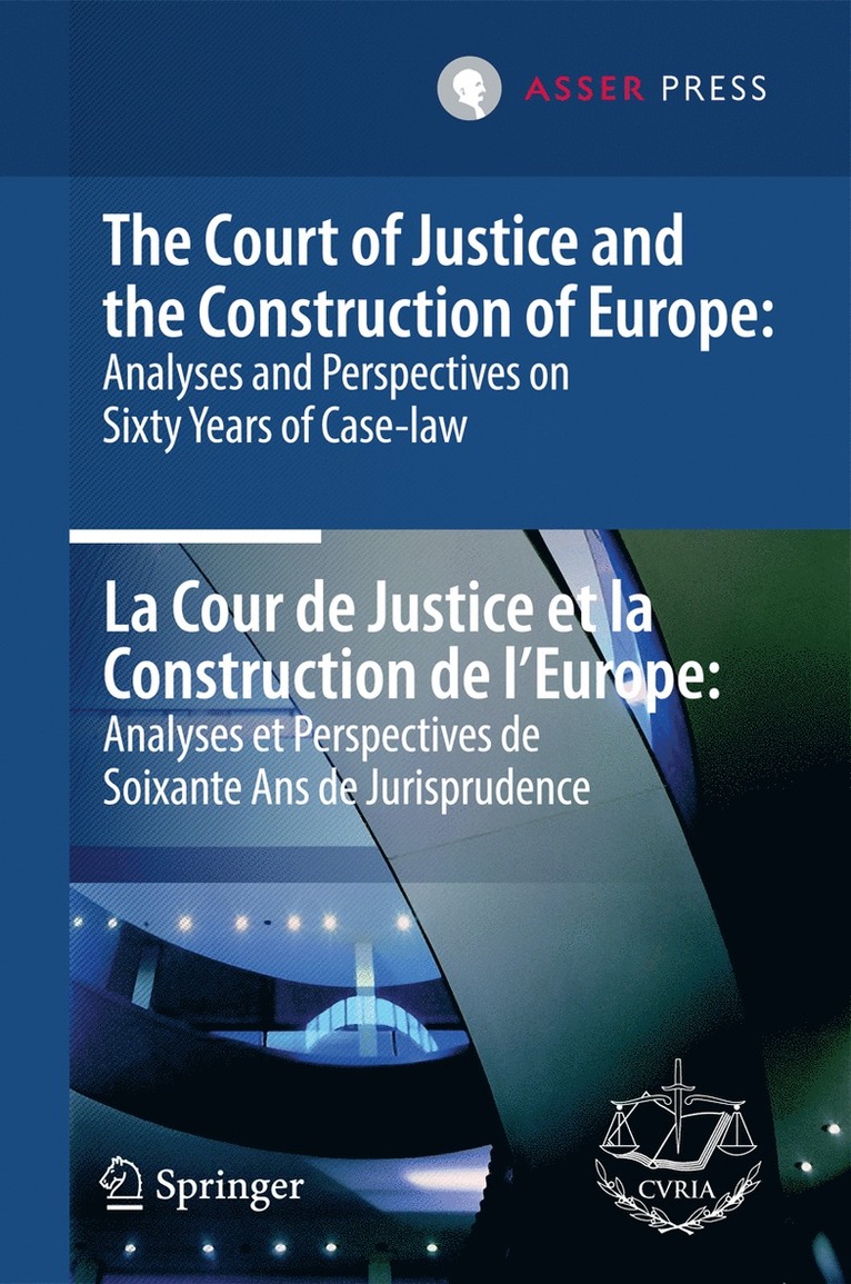 Court of Justice of the European Un, Court of Justice of the European Union P - Court of Justice and the Construction of Europe: Analyses and Perspectives on Sixty Years of Case-law  -La Cour de Justice et la Construction de l'Europe: Analyses et Perspectives de Soixante Ans de Jurisprudence, Inbunden