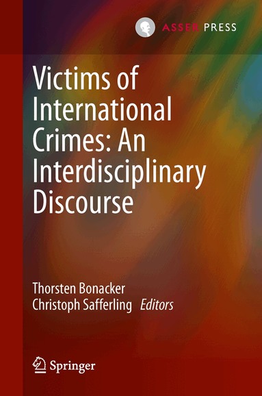 Thorsten Bonacker, Christoph Safferling - Victims of International Crimes: An Interdisciplinary Discourse, Inbunden