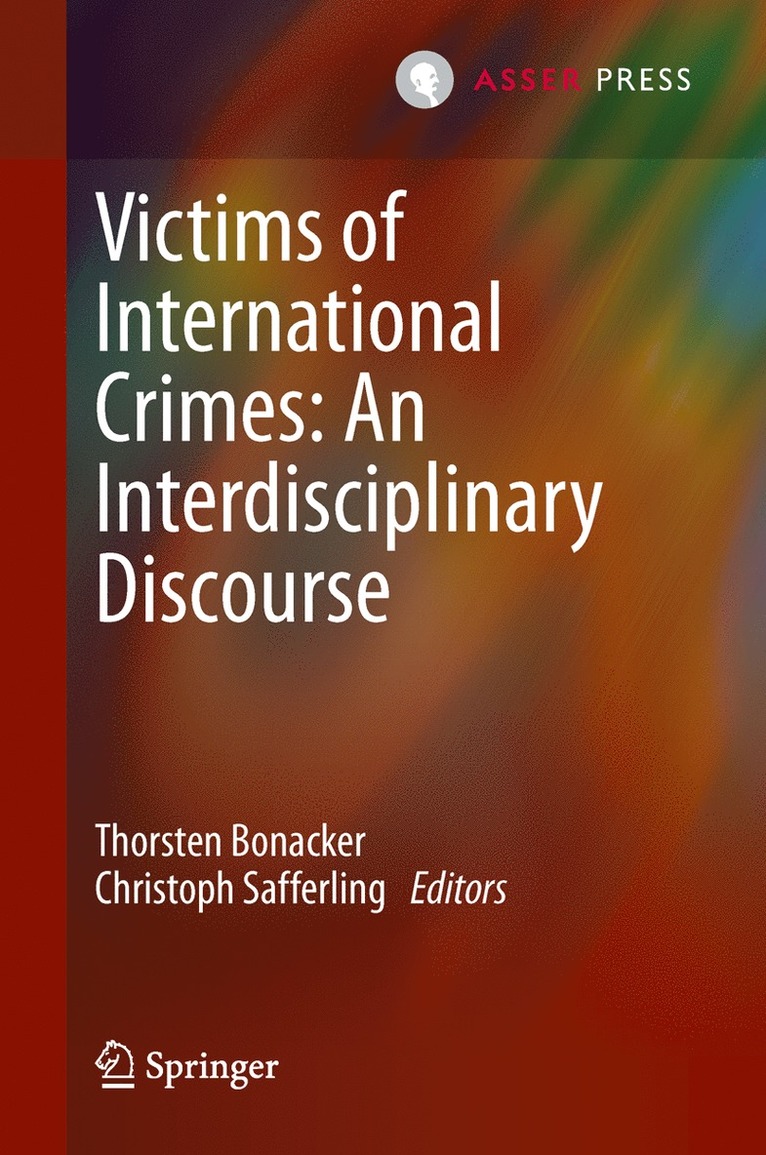Thorsten Bonacker, Christoph Safferling - Victims of International Crimes: An Interdisciplinary Discourse, Inbunden