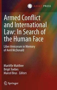bokomslag Armed Conflict and International Law: In Search of the Human Face