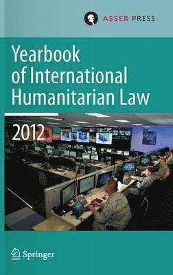 bokomslag Yearbook of International Humanitarian Law Volume 15, 2012