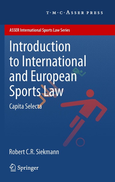 Robert C.R. Siekmann - Introduction to International and European Sports Law, Häftad