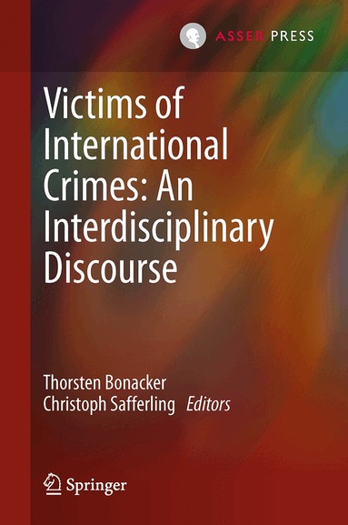 Thorsten Bonacker, Christoph Safferling - Victims of International Crimes: An Interdisciplinary Discourse, Häftad