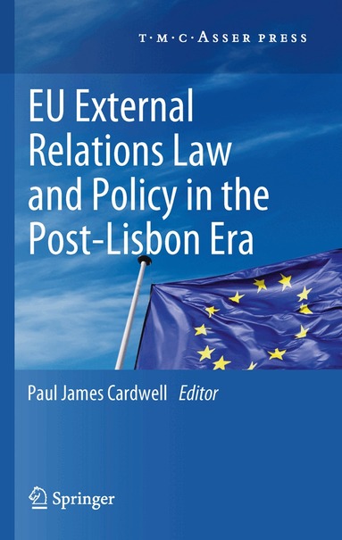 Paul James Cardwell - EU External Relations Law and Policy in the Post-Lisbon Era, Häftad