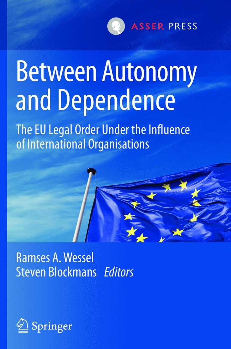 Ramses A. Wessel, Steven Blockmans - Between Autonomy and Dependence, Häftad