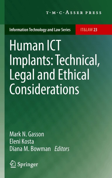 Mark N. Gasson, Eleni Kosta, Diana M. Bowman - Human ICT Implants: Technical, Legal and Ethical Considerations, Häftad