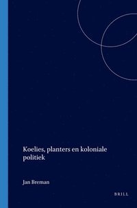 bokomslag Koelies, planters en koloniale politiek