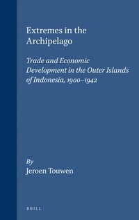 bokomslag Extremes in the Archipelago: Trade and Economic Development in the Outer Islands of Indonesia, 1900-1942
