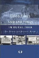 J. Breman - Good Times and Bad Times in Rural Java, Häftad