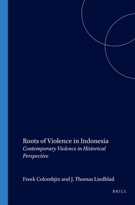 bokomslag Roots of Violence in Indonesia: Contemporary Violence in Historical Perspective