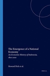 bokomslag The Emergence of a National Economy: An Economic History of Indonesia, 1800-2000