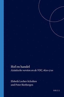 bokomslag Hof En Handel: Aziatische Vorsten En de Voc, 1620-1720
