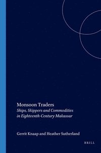 bokomslag Monsoon Traders: Ships, Skippers and Commodities in Eighteenth-Century Makassar