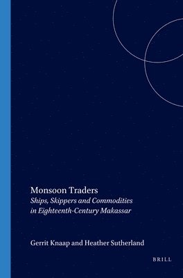 bokomslag Monsoon Traders: Ships, Skippers and Commodities in Eighteenth-Century Makassar