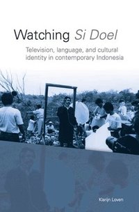 bokomslag Watching Si Doel: Television, Language and Identity in Contemporary Indonesia