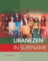 bokomslag Libanezen in Suriname: Van Bcharre Naar Paramaribo