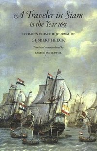 bokomslag A Traveler in Siam in the Year 1655