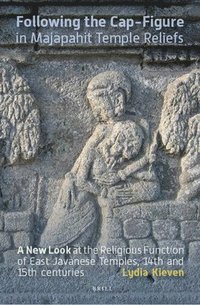 bokomslag Following the Cap-Figure in Majapahit Temple Reliefs
