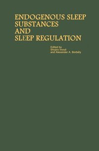 bokomslag Proceedings of the Taniguchi Symposia on Brain Sciences, Volume 8: Endogenous Sleep Substances and Sleep Regulation
