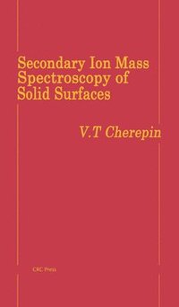 bokomslag Secondary Ion Mass Spectroscopy of Solid Surfaces