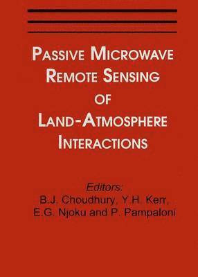 bokomslag Passive Microwave Remote Sensing of Land--Atmosphere Interactions