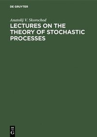 bokomslag Lectures On The Theory Of Stochastic Processes