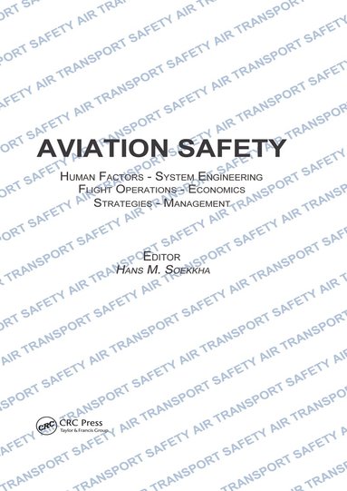 Hans M. Soekkha - Aviation Safety, Human Factors - System Engineering - Flight Operations - Economics - Strategies - Management, Inbunden