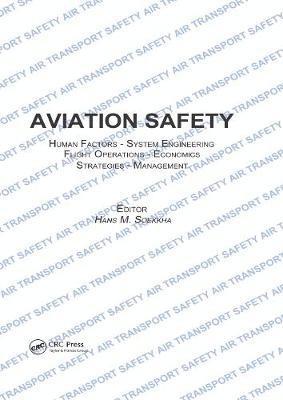 bokomslag Aviation Safety, Human Factors - System Engineering - Flight Operations - Economics - Strategies - Management