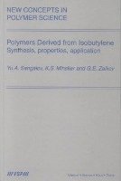 bokomslag Polymers Derived from Isobutylene. Synthesis, Properties, Application