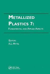 bokomslag Metallized Plastics 7: Fundamental and Applied Aspects