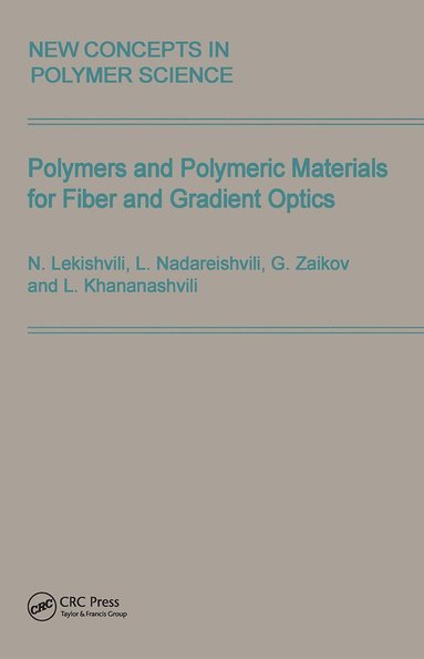 Lekishvili, Nadareishvili, Gennady Zaikov, Khananashvili - Polymers and Polymeric Materials for Fiber and Gradient Optics, Inbunden