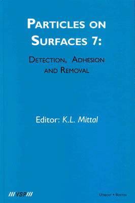 Kash L. Mittal - Particles on Surfaces: Detection, Adhesion and Removal, Volume 7, Inbunden