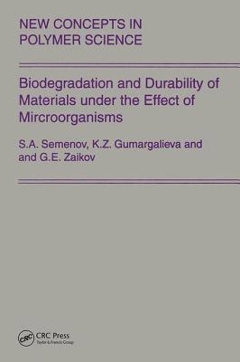 Biodegradation and Durability of Materials under the Effect of Microorganisms 1