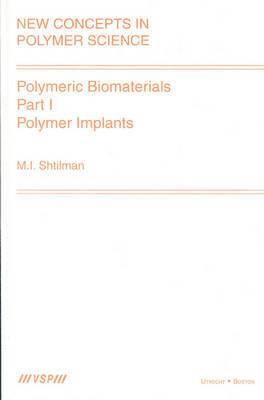 bokomslag Polymeric Biomaterials. Part I. Polymer Implants