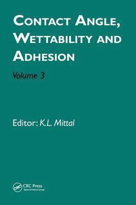 Contact Angle, Wettability and Adhesion, Volume 3 1