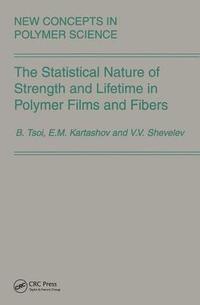 bokomslag The Statistical Nature of Strength and Lifetime in Polymer Films and Fibers