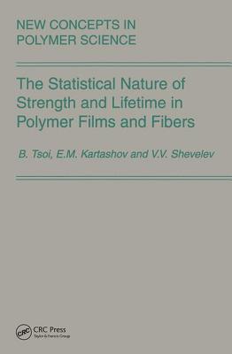 bokomslag The Statistical Nature of Strength and Lifetime in Polymer Films and Fibers