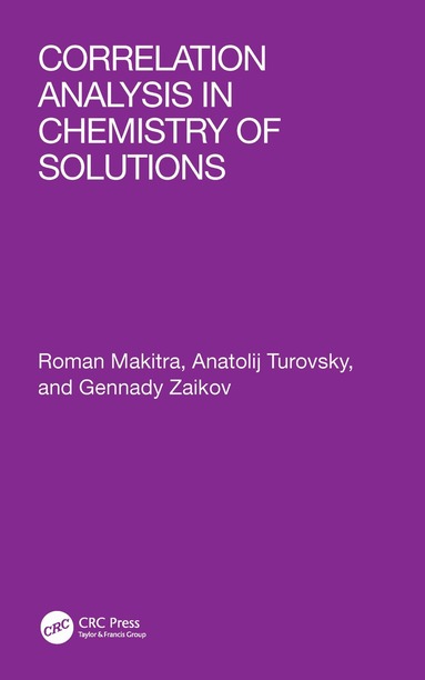 Roman Makitra, Anatolij Turovsky, Gennady Zaikov - Correlation Analysis in Chemistry of Solutions, Inbunden