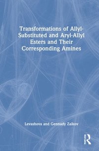 bokomslag Transformations of Allyl-Substituted and Aryl-Allyl Esters and Their Corresponding Amines